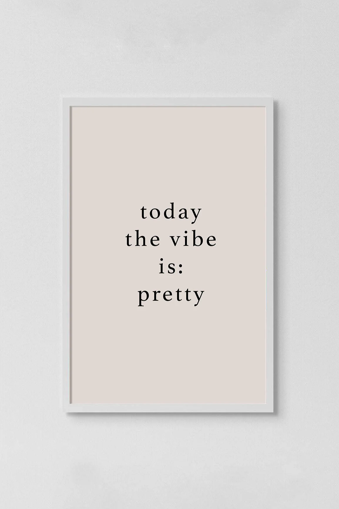 The Vibe Is Pretty Print